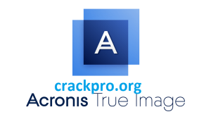 Acronis True Image 27.3.1 Crack With Serial Key {Latest}